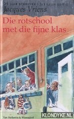 Vriens, Jacques - Die rotschool met die fijne klas