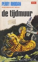 Darlton, Clark - Perry Rhodan, avonturen in het heelal. De tijdmuur