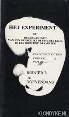Doevendans, Reinier B. - Het experiment, of De implantatie van een menselijke bevruchte eicel in een dierlijke draagster