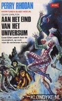 Darlton, Clark - Perry Rhodan, avonturen in het heelal. Aan het eind van het universum