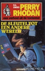 Ewers, H.G. - Perry Rhodan, een verhaal uit de toekomst. De sleutel tot een andere wereld
