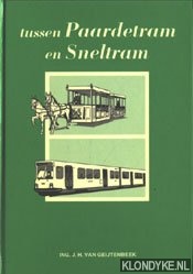 Geijtenbeek, ing. J.H. van - Tussen Paardetram en Sneltram