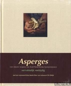 Mierlo, Leo van - Asperges: verrukkelijk veelzijdig: met nieuwe recepten van zuidnederlandse keukenmeesters