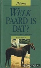 Nissen, Jasper - Welk paard is dat?: beschrijving van 130 paarde- en ponyrassen