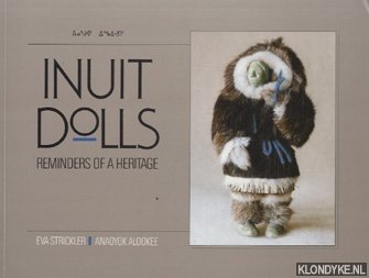 Strickler, Eva - Inuit dolls: reminders of a heritage