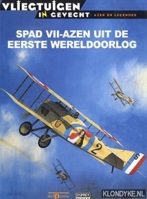 Guttman, Jon - Vliegtuigen in gevecht 56: Spad VII-Azen uit de Eerste Wereldoorlog