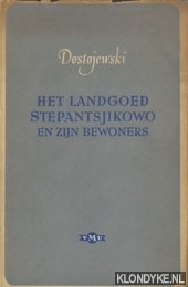 Dostojewski, F.M. - Het landgoed Stepantsjikowo en zijn bewoners (uit de memoires van een onbekende)