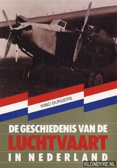 Burgers, Wibo - De geschiedenis van de luchtvaart in Nederland