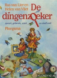 Lier, Bas van - De dingenzoeker: speurt, gebruikt, weet en vindt veel
