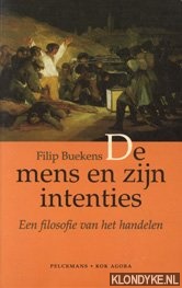 Buekens, Filip - De mens en zijn intenties : een filosofie van het handelen