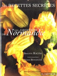 Racine, Brigitte - Les recettes secrtes des jardiniers de Normandie