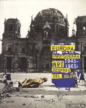 Messer, Thomas M. - e.a. - Europa de postguerra 1945-1965 desprs del diluvi