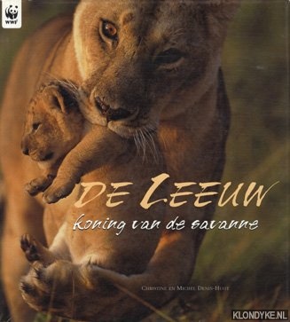 Denis-Huot, Christine - De leeuw: koning van de savanne