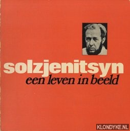 Solzjenitsyn - Solzjenitsyn, een leven in beeld