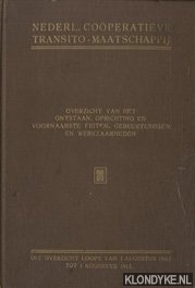 Meyers, E.M. (voorwoord) - Nederl. Coperatieve Transito-Maatschappij. Overzicht van het ontstaan, oprichting en voornaamste feiten, gebeurtenissen en werkzaamheden. Dit overzicht loopt van 1 augustus 1903 tot 1 augustus 1912