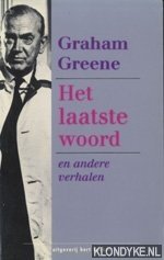 Greene, Graham - Het laatste woord en andere verhalen