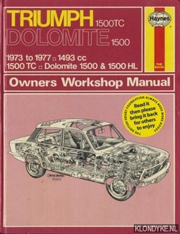 Haynes, J.H. - Owners Workshop Manual. Triumph 1500 TC Dolomite 1500. 1973 to 1977 - 1493 cc - 1500 TC - Dolomite 1500 & 1500 HL
