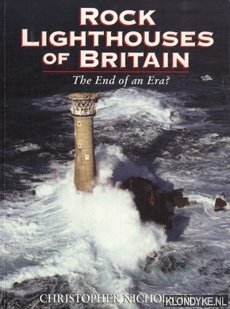 Nicholson, Christopher P. - Rock lighthouses of Britain: the end of an era?