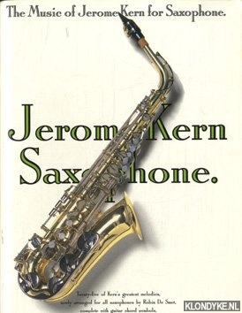 Kern, Jerome - Jerome Kern saxophone: the music of Jerome Kern for saxophone