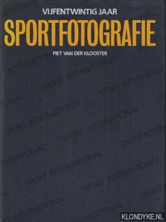Klooster, Piet van der - Vijfentwintig jaar Sportfotografie