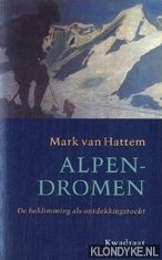 Hattem, Mark van - Alpendromen: de beklimming als ontdekkingstocht