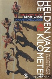 Brink, Cors van den - Helden van de 42 kilometer: een halve eeuw Nederlandse marathoncultuur