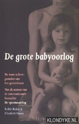 Baker, Robin & Oram, Elizabeth - De grote babyoorlog. De ware achtergronden van het gezinsleven