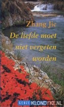 Jie, Zhang - De liefde moet niet vergeten worden