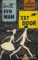 Toonder, J. Gerhard - Een man zet door