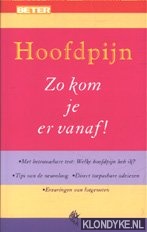 Leeuwenkamp, Jos - Hoofdpijn. Zo kom je er vanaf! Met betrouwbare test: Welke hoofdpijn heb ik? Tips van de neuroloog. Direct toepasbare adviezen. Ervaringen van lotgenoten