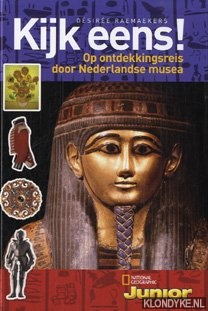 Raemaekers, Dsire - Kijk eens! Op ontdekkingsreis door Nederlandse musea