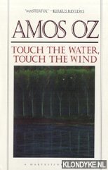 Oz, Amos - Touch the water, touch the wind