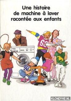 Diverse auteurs - Une histoire de machine  laver racontre aux enfants
