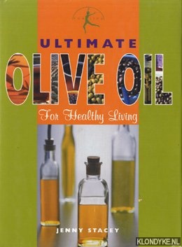 Stacey, Jenny - Ultimate olive oil for healthy living