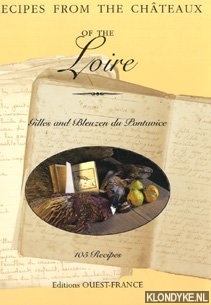 Pontavice, Gilles du & Pontavice, Bleuzen du - Recipes from the chteaux of the Loire