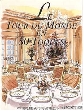 Durup, Jean - Le Tour du Monde en 80 Toques. Un tour du monde gastronomique illustr par Alain Vavro