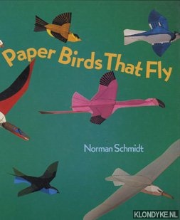Schmidt, Norman - Paper birds that fly