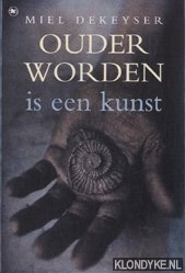 Dekeyser, Miel - Ouder worden is een kunst