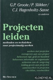 Diverse auteurs - Projecten leiden: methoden en technieken voor projectmatig werken