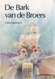 Baumann, Hans - De bark van de broers: in dienst van Hendrik de Zeevaarder