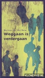 Berg, M. van den - Weggaan is verdergaan