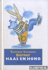 Rotraut, Susanne Berner - Haas en hond: vriendschap op acht poten