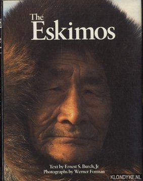 Burch, Ernest S. & Forman, Werner - The Eskimos