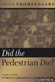 Trompenaars, Fons - Did the pedestrian die? Isights from the world's greatest culture guru