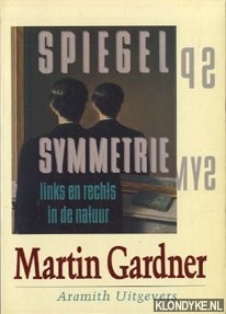 Gardner, Martin - Spiegelsymmetrie: links en rechts in de natuur