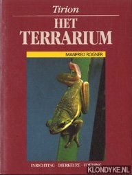 Rogner, Manfred - Het terrarium: inrichting, dierkeuze, voeding