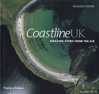 Cooke, Richard - Coastline UK: Amazing Views from the Air