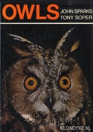 Sparks, John - Owls. Their natural and unnatural history