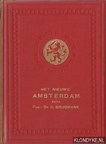 Brugmans, Dr. H. - Het Nieuwe Amsterdam van 1795 tot den tegenwoordigen tijd
