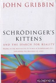 Gribbin, John R. - Schrdinger's kittens: and the search for reality